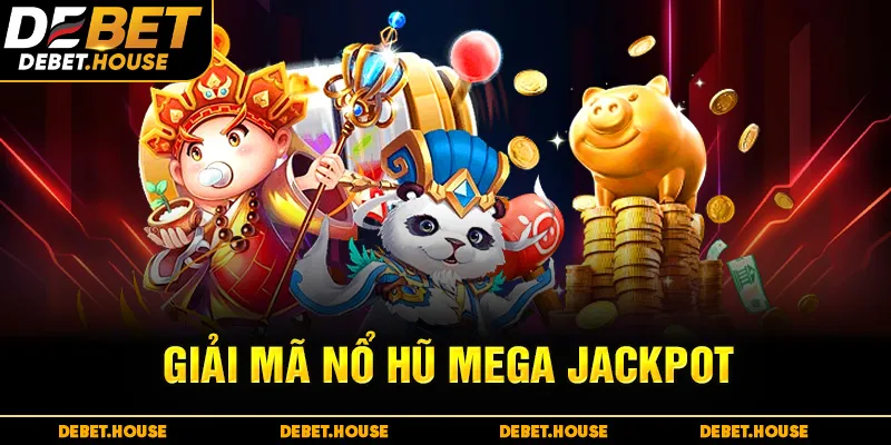 Giải mã nổ hũ Mega Jackpot