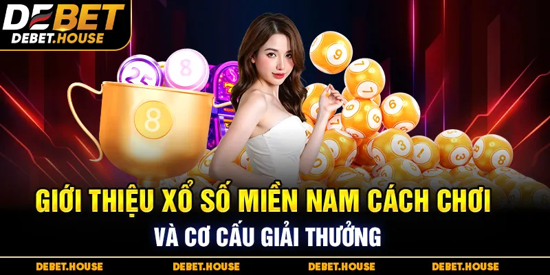 Giới thiệu xổ số Miền Nam cách chơi và cơ cấu giải thưởng