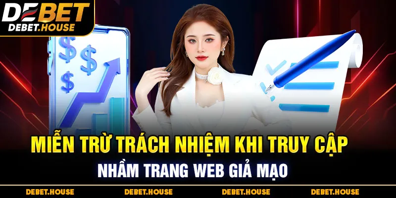 Miễn trừ trách nhiệm khi truy cập nhầm trang web giả mạo