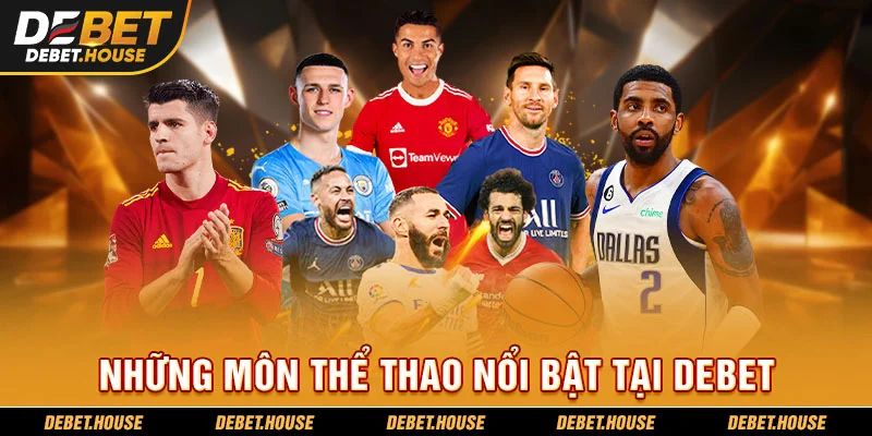 Những môn thể thao nổi bật tại DEBET