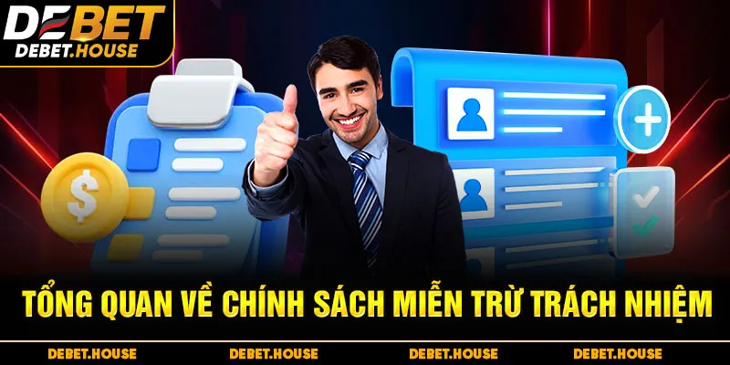 Tổng quan về chính sách miễn trừ trách nhiệm DEBET